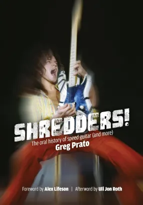 Greg Prato- Shredders! The Oral History Of Speed Guitar (And More) (PB)